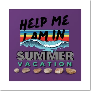 Help me I am in summer vacation Posters and Art